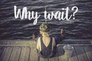 Fishing - Why Wait Blog